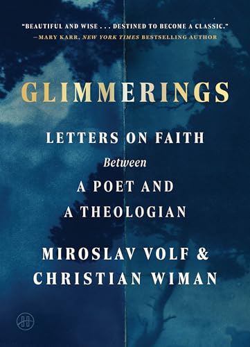 Glimmerings: Letters on Faith Between a Poet and a Theologian