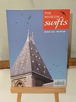 The Museum Swifts: The Story of the Swifts in the Tower of the Oxford University Museum of Natural History 0954272609 Book Cover