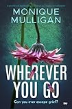 Wherever You Go: A powerful and heartbreaking novel about loss, recovery and redemption