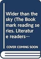 Wider than the sky (The bookmark reading program : Literature readers) B0007H4386 Book Cover