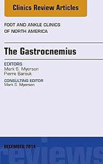 The Gastrocnemius, An issue of Foot and Ankle Clinics of North America (The Clinics: Orthopedics) (Volume 19-4)