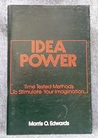 Idea Power: Time Tested Methods to Stimulate Your Imagination 0943456142 Book Cover