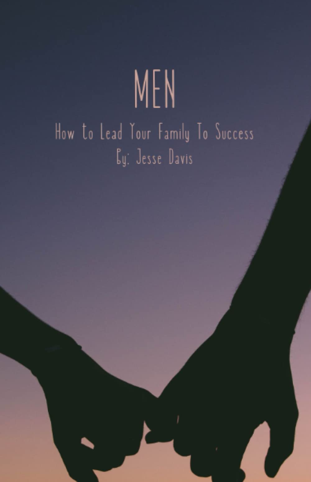 Men: How to Lead Your Family to Success