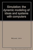 Simulation: The Dynamic Modeling of Ideas and Systems with Computers 0070454337 Book Cover