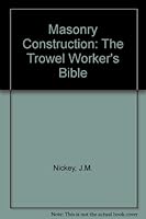 Masonry Construction: The Trowel Worker's Bible 0830612807 Book Cover
