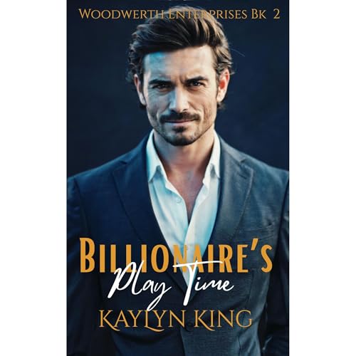 Billionaire's Play Time Audiobook By Kaylyn King cover art