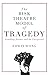The Risk Theatre Model of Tragedy: Gambling, Drama, and the Unexpected