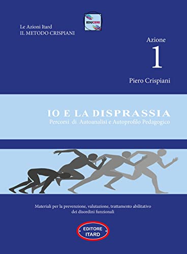 Azione 1. Io e la disprassia. Percorsi di autoanalisi e autoprofilo pedagogico
