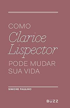 Paperback Como Clarice Lispector Pode Mudar Sua Vida [Portuguese_Brazilian] Book
