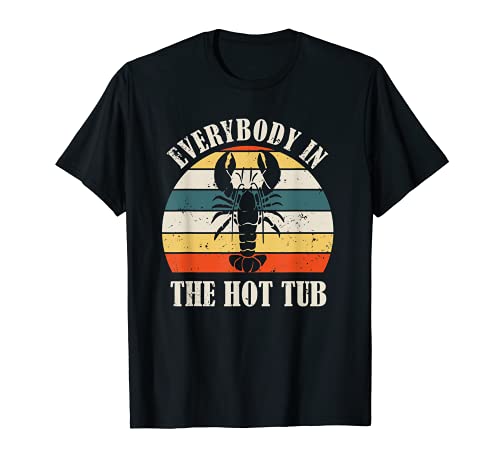 T-shirt retro Everybody In The Hot Tub Funny Lobster Lover Gift, Preto