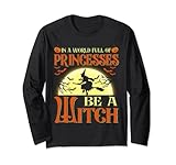 In A World Full Of Princesses Be A Witch