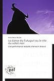 ou le soleil se leve quand il se couche en france  La danse du Tutuguri ou le rite du soleil noir: Une performance textuelle d\'Antonin Artaud (Omn.Pres.Franc.)