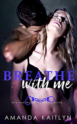 Breathe With Me: A Contemporary Romance by [Amanda Kaitlyn]