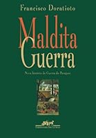 Maldita Guerra: Nova História Da Guerra Do Paraguai 8535902244 Book Cover