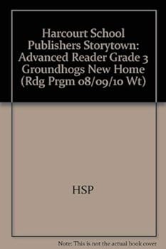 Paperback Groundhogs New Home, Advanced Reader Grade 3: Harcourt School Publishers Storytown (Rdg Prgm 08/09/10 Wt) Book
