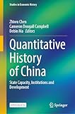 Quantitative History of China: State Capacity, Institutions and Development (Studies in Economic History)