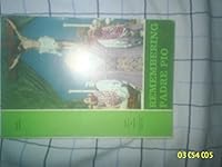 Remembering Padre Pio B0007AM86M Book Cover