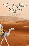  The Arabian Nights: A Magical Collection of Timeless Tales, Heroes, Wonders, and Enchantment (English Edition)