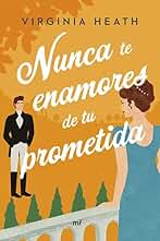 Nunca te enamores de tu prometida (Martínez Roca)