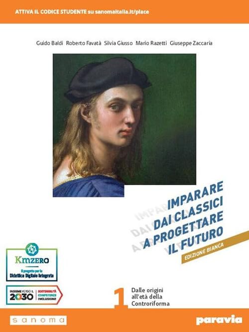 Imparare dai classici a progettare il futur. Ediz. bianca. Per le Scuole superiori. Con e-book. Con espansione online (Vol. 1)