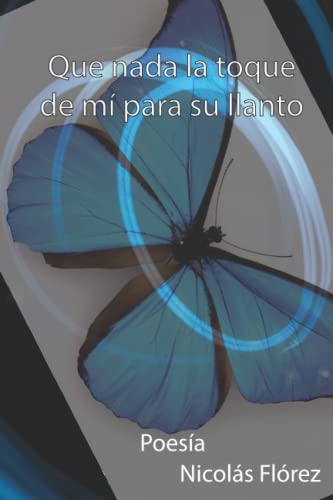 Que nada la toque de mí para su llanto (Spanish Edition)