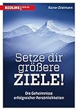  Setze dir größere Ziele: Die Geheimnisse erfolgreicher Persönlichkeiten