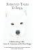 Samoyed Tales Trilogy: Celebrating Life, Love, & Lessons with Our Dogs