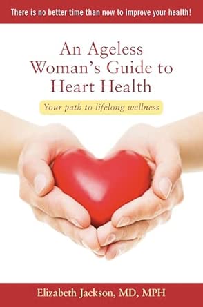 An Ageless Woman's Guide to Heart Health: Your Path to Lifelong Wellness book cover