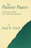 The Passover papers: Controversy, myth, fairy tales and nonsense! 1575027364 Book Cover