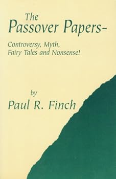 Paperback The Passover papers: Controversy, myth, fairy tales and nonsense! Book