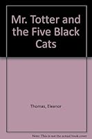 MR. TOTTER AND THE FIVE BLACK CATS 9990310882 Book Cover
