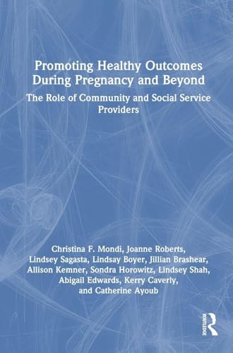 Promoting Healthy Outcomes During Pregnancy and Beyond: The Role of