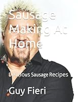 S&#1072;u&#1109;&#1072;g&#1077; Making At Home: D&#1077;l&#1110;&#1089;&#1110;&#1086;u&#1109; Sausage R&#1077;&#1089;&#1110;&#1088;&#1077;&#1109; B0BN7CSSD6 Book Cover