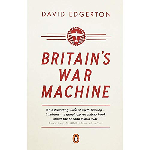 Britain's War Machine: Weapons, Resources and E... 0141986239 Book Cover
