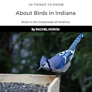 50 Things to Know About Birds in Indiana Audiolibro Por Rachel Horon arte de portada