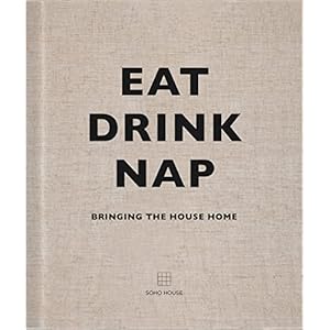 Eat Drink Nap: Bringing the House Home Hardcover – September 1, 2014