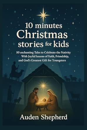 10 minutes Christmas stories for kids: 50 Enchanting Tales to Celebrate ...