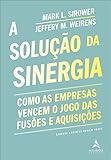 A Solução da Sinergia: Como as Empresas Vencem o Jogo das Fusões e Aquisições