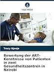 Bewertung der ART-Kenntnisse von Patienten in zwei Gesundheitszentren in Nairobi