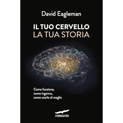 Il tuo cervello, la tua storia