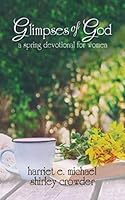 Glimpses of God: a spring devotional for women 1951602072 Book Cover