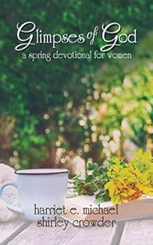 Paperback Glimpses of God: a spring devotional for women Book