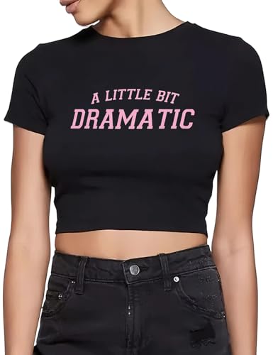 A Little Bit Dramatic T Shirt for Women Mean Shirts Baby Tee Tshirts Black