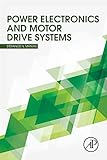 Power Electronics and Motor Drive Systems