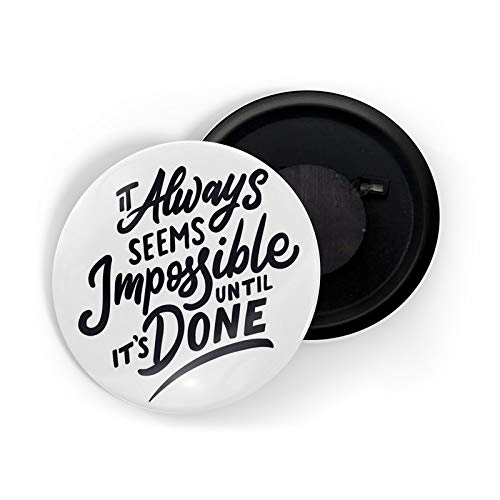 dhcrafts Fridge Magnet White Color It Always Seems Impossible Until It is Done Glossy Finish Design Pack of 1 (58 mm)