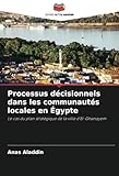  Processus décisionnels dans les communautés locales en Égypte: Le cas du plan stratégique de la ville d\'El-Ghanayem
