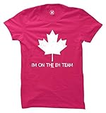 WOMENS I'm On The Eh Team - Canada, Canadian T-shirt