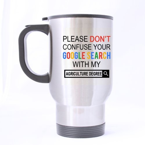 Beautiful Life Chioce Funny Please Do Not Confuse Your SEARCH With My AGRICULTURE DEGREE Stainless Steel Travel Mug Sliver(14Oz) Personalized College Agricultural Studies Graduation Gift farmer mug