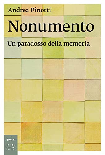 Nonumento. Un Paradosso Della Memoria