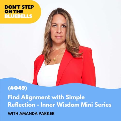 Find Alignment with this Simple Reflection - Inner Wisdom Mini Series (#049)